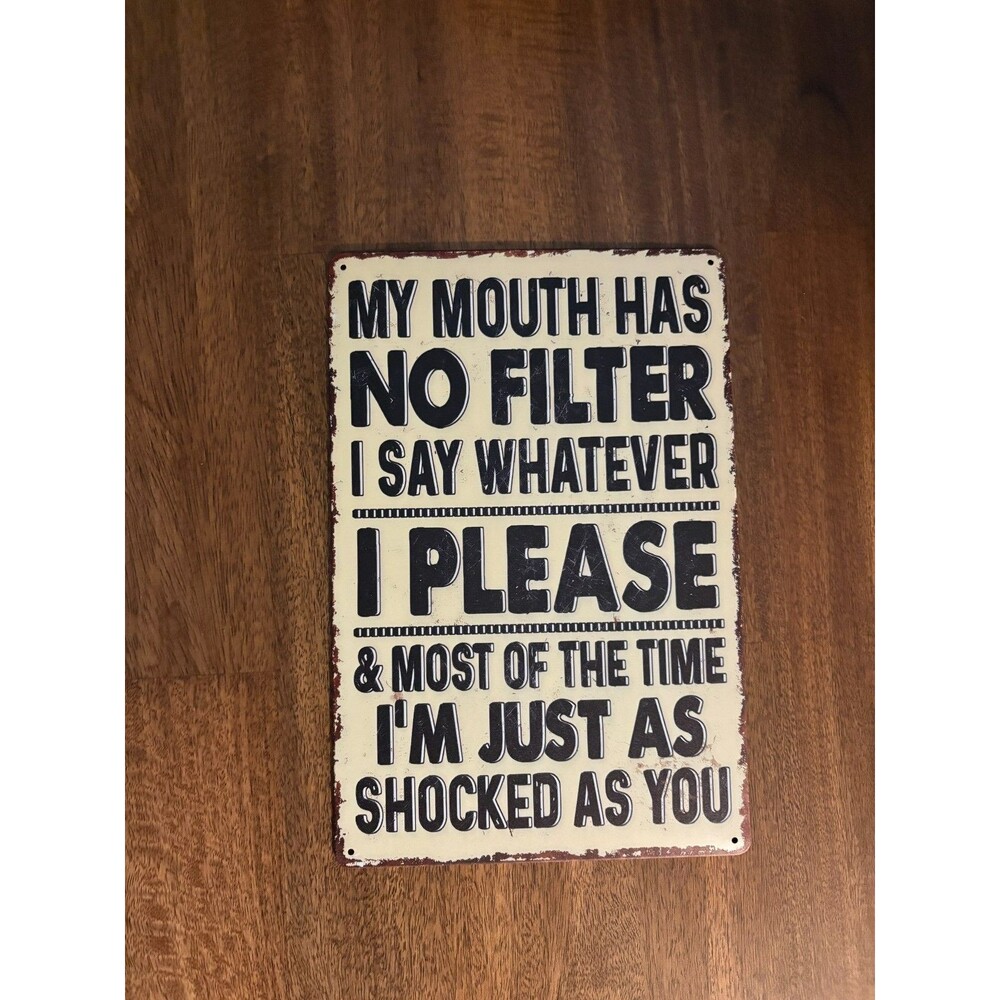 My Mouth Has No Filter Funny 8"x12" Wall Sign Aluminum